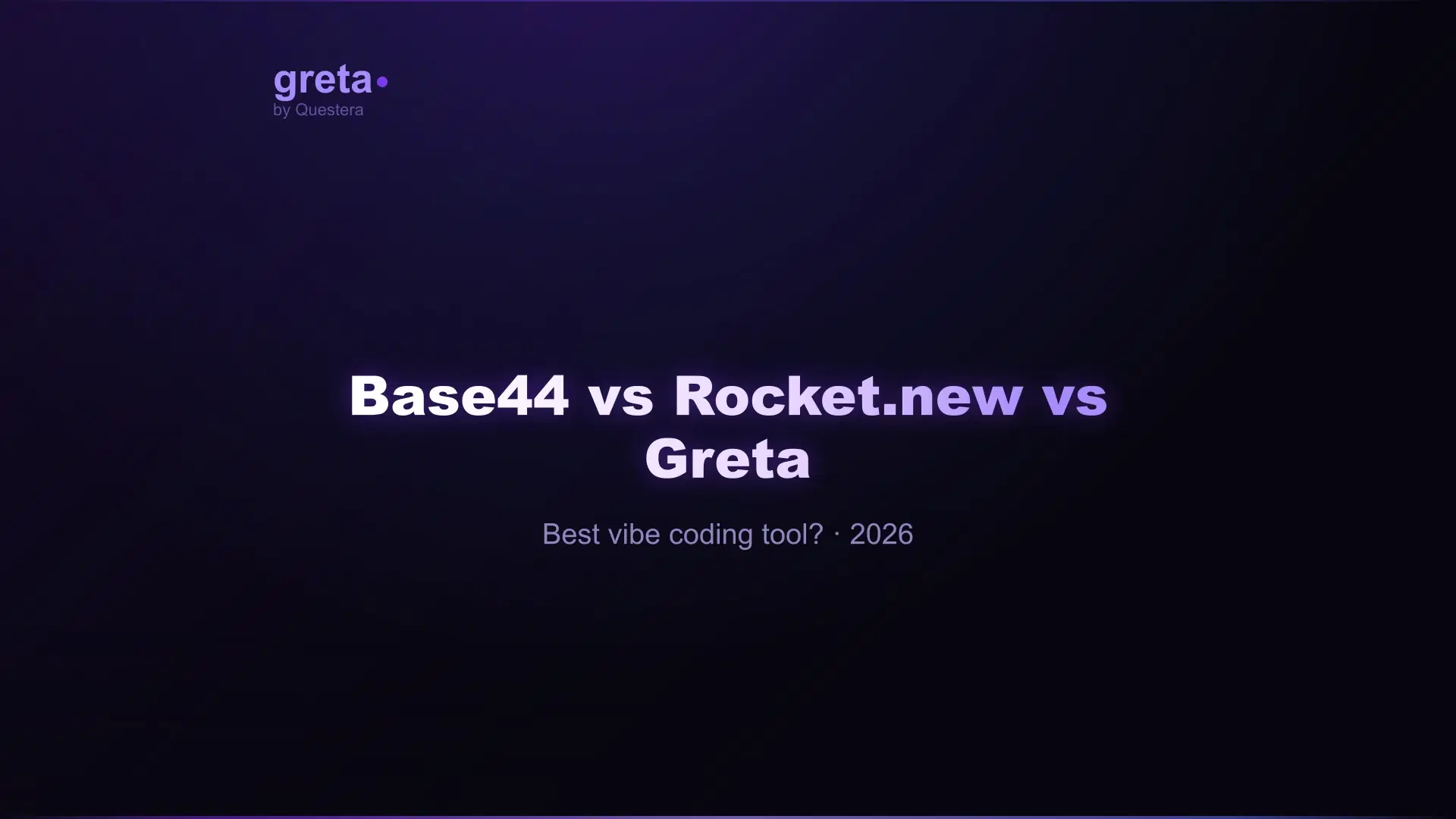 Base44 vs Rocket.new vs Greta: Best Vibe Coding Tool?