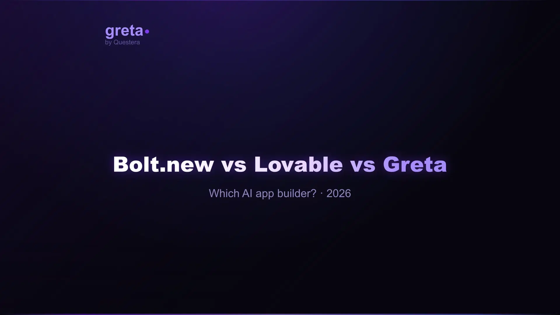 Bolt.new vs Lovable vs Greta: Which AI App Builder Is Best?