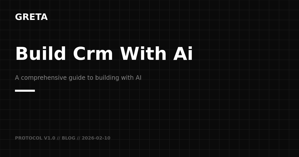 Building a Production-Ready AI CRM: Beyond Prototypes with Greta