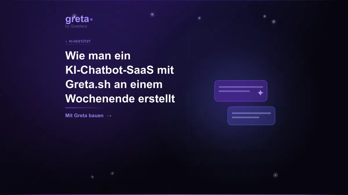 Wie man ein KI-Chatbot-SaaS mit Greta.sh an einem Wochenende erstellt