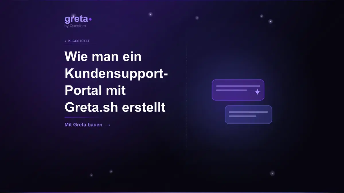 Wie man ein Kundensupport-Portal mit Greta.sh erstellt