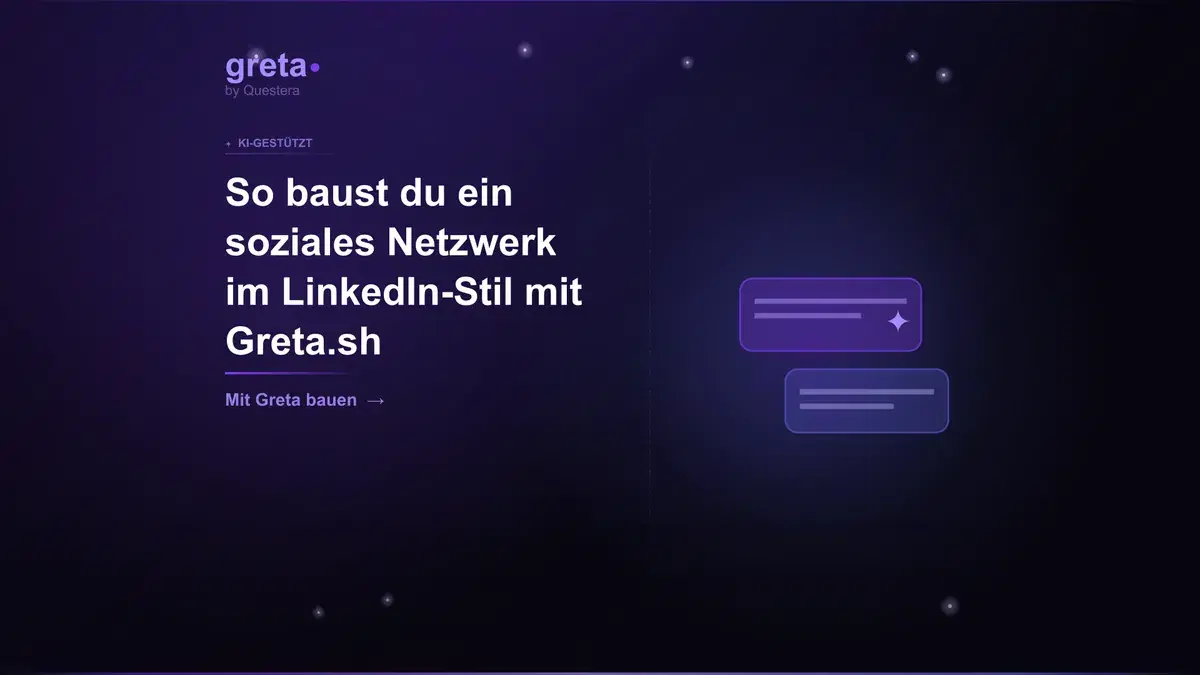 So baust du ein soziales Netzwerk im LinkedIn-Stil mit Greta.sh