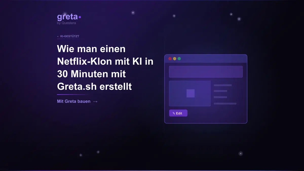 Wie man einen Netflix-Klon mit KI in 30 Minuten mit Greta.sh erstellt