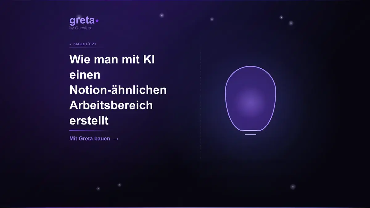 Wie man mit KI einen Notion-ähnlichen Arbeitsbereich erstellt