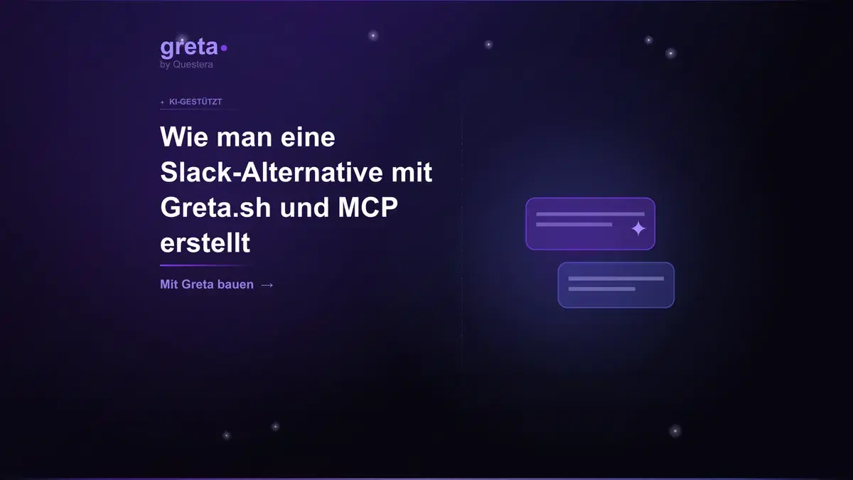 Wie man eine Slack-Alternative mit Greta.sh und MCP erstellt