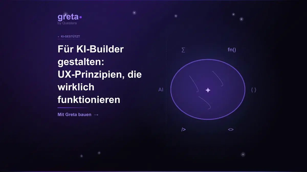 Für KI-Builder gestalten: UX-Prinzipien, die wirklich funktionieren