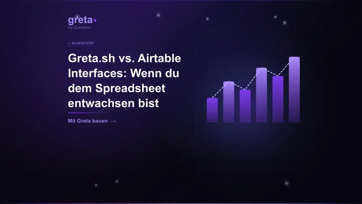 Greta.sh vs. Airtable Interfaces: Wenn du dem Spreadsheet entwachsen bist