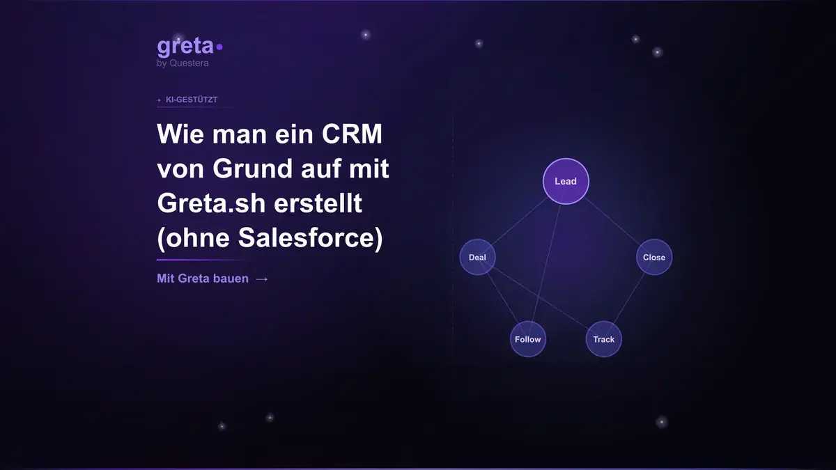 Wie man ein CRM von Grund auf mit Greta.sh erstellt (ohne Salesforce)