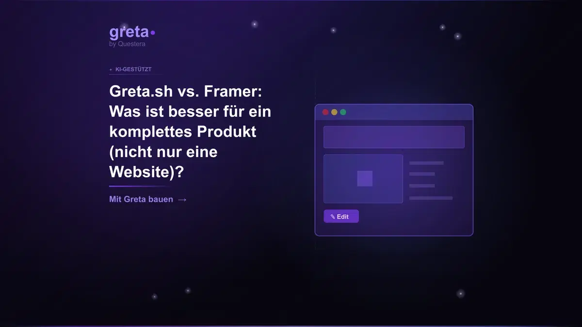 Greta.sh vs. Framer: Was ist besser für ein komplettes Produkt (nicht nur eine Website)?