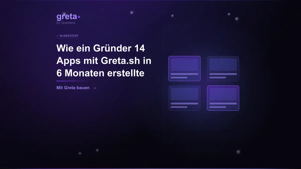 Wie ein Gründer 14 Apps mit Greta.sh in 6 Monaten erstellte