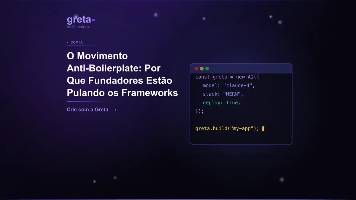 O Movimento Anti-Boilerplate: Por Que Fundadores Estão Pulando os Frameworks