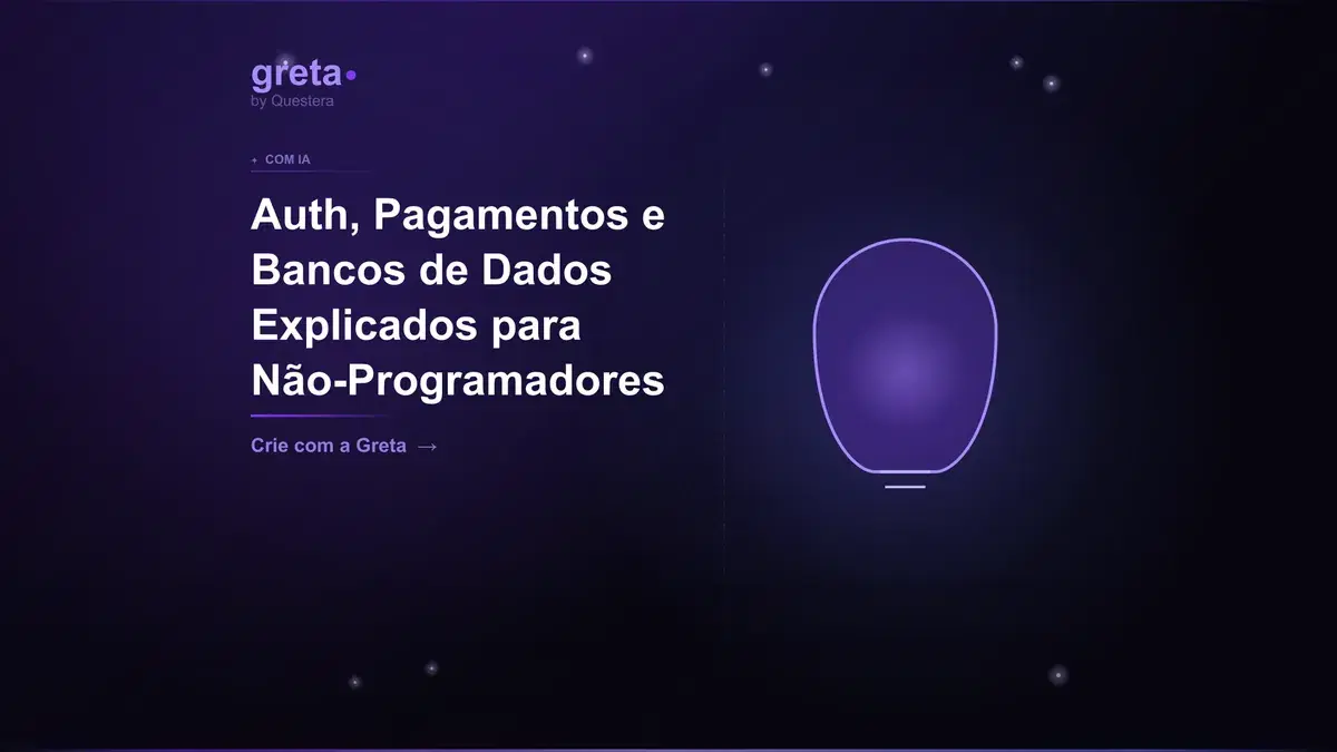 Auth, Pagamentos e Bancos de Dados Explicados para Não-Programadores