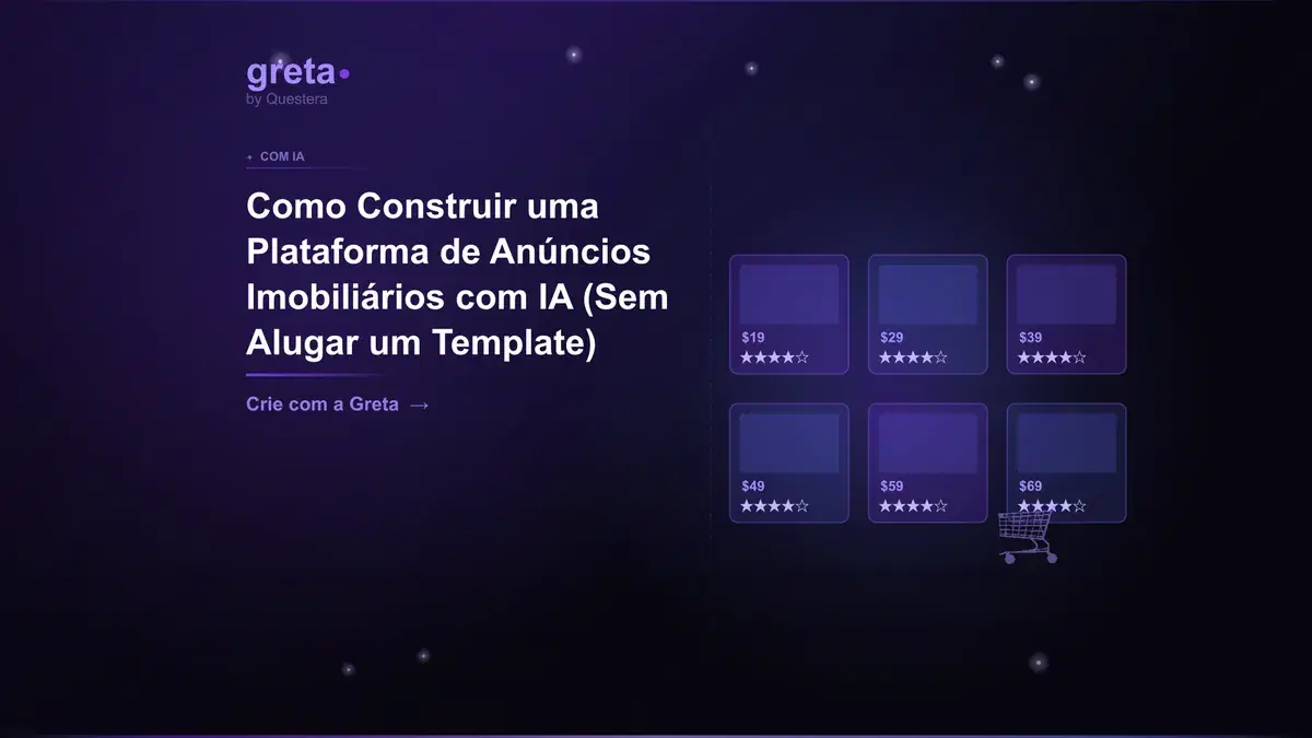 Como Construir uma Plataforma de Anúncios Imobiliários com IA (Sem Alugar um Template)
