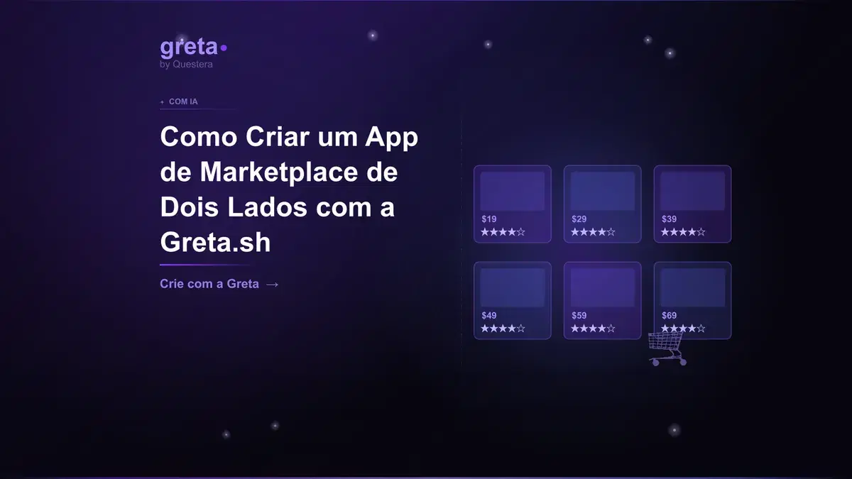 Como Criar um App de Marketplace de Dois Lados com a Greta.sh