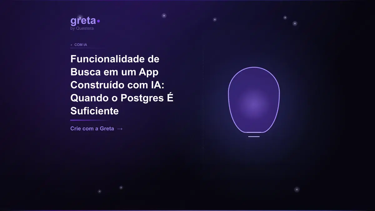 Funcionalidade de Busca em um App Construído com IA: Quando o Postgres É Suficiente